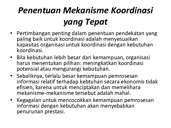 Penentuan Mekanisme Koordinasi yang Tepat • Pertimbangan penting dalam penentuan pendekatan yang paling baik