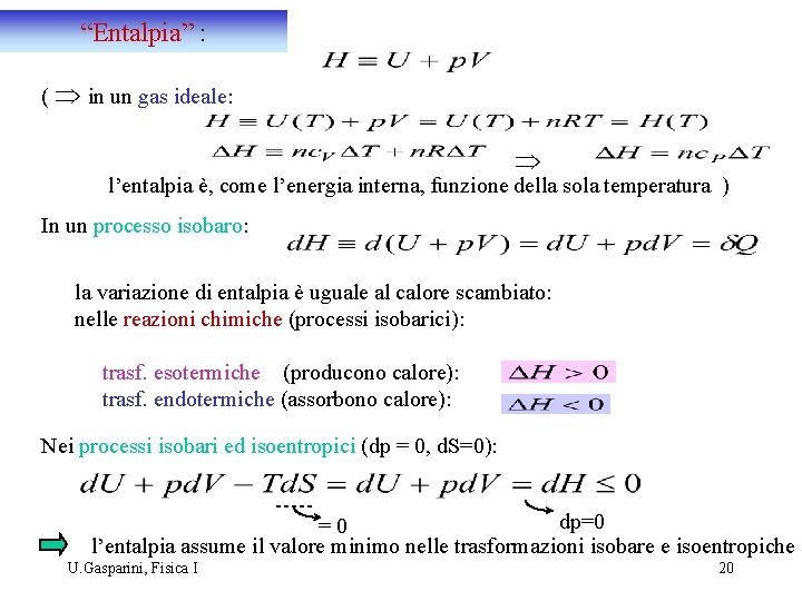 “Entalpia” : ( Þ in un gas ideale: Þ l’entalpia è, come l’energia interna,