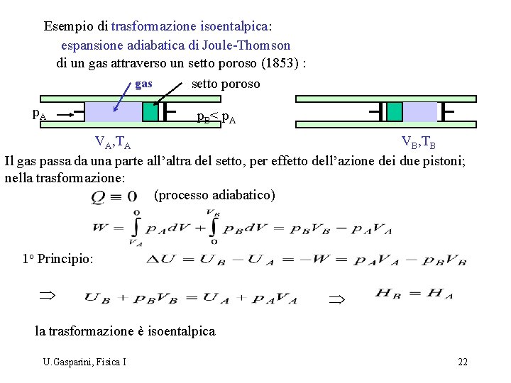 Esempio di trasformazione isoentalpica: espansione adiabatica di Joule-Thomson di un gas attraverso un setto