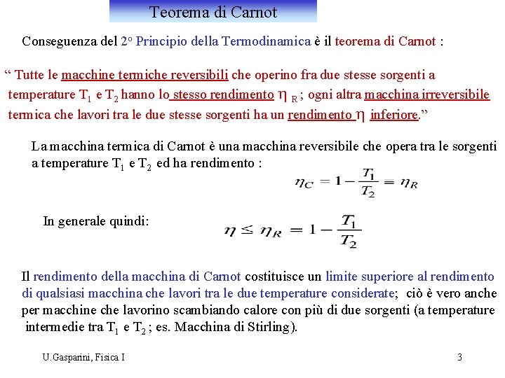 Teorema di Carnot Conseguenza del 2 o Principio della Termodinamica è il teorema di