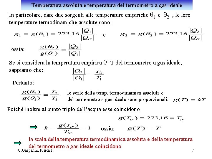 Temperatura assoluta e temperatura del termometro a gas ideale In particolare, date due sorgenti