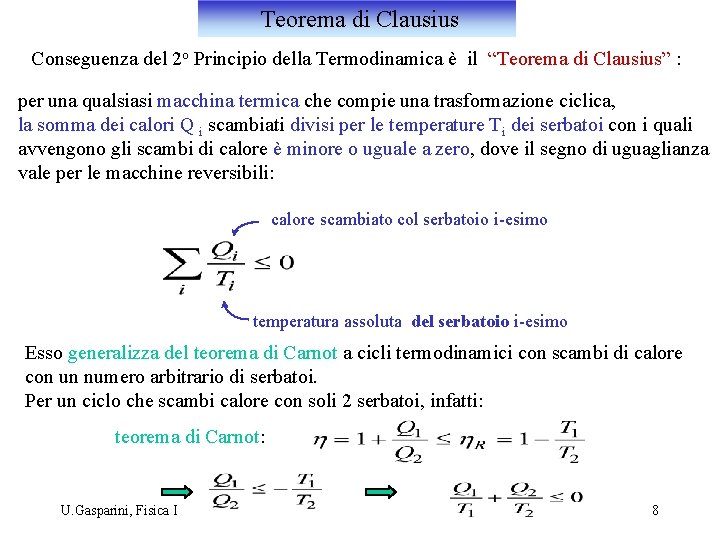 Teorema di Clausius Conseguenza del 2 o Principio della Termodinamica è il “Teorema di
