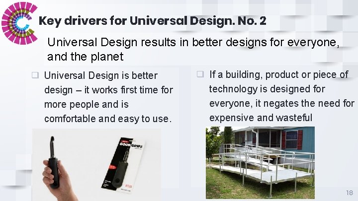 Key drivers for Universal Design. No. 2 Universal Design results in better designs for