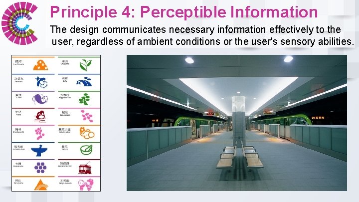 Principle 4: Perceptible Information The design communicates necessary information effectively to the user, regardless