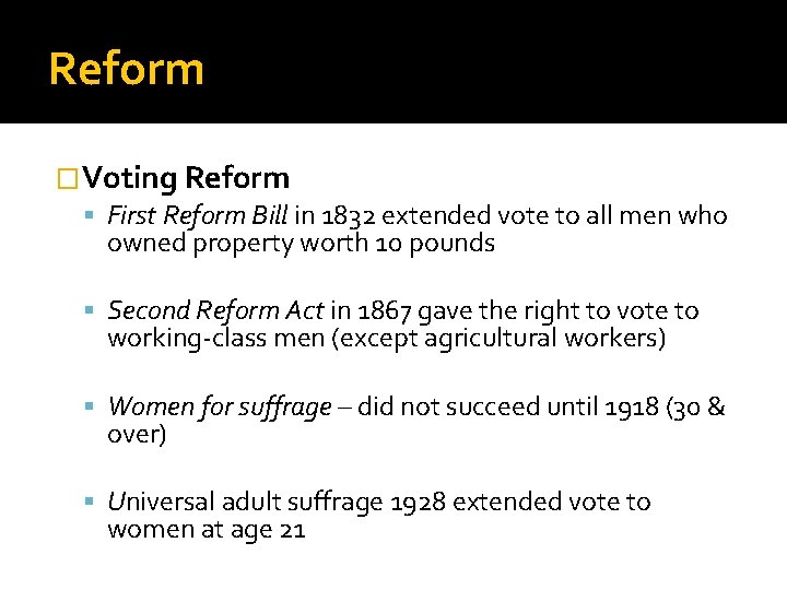 Reform �Voting Reform First Reform Bill in 1832 extended vote to all men who