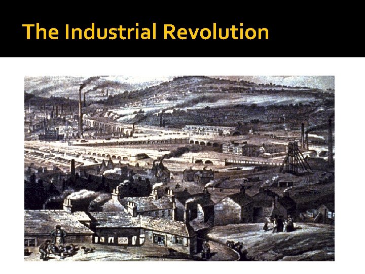 The Industrial Revolution 