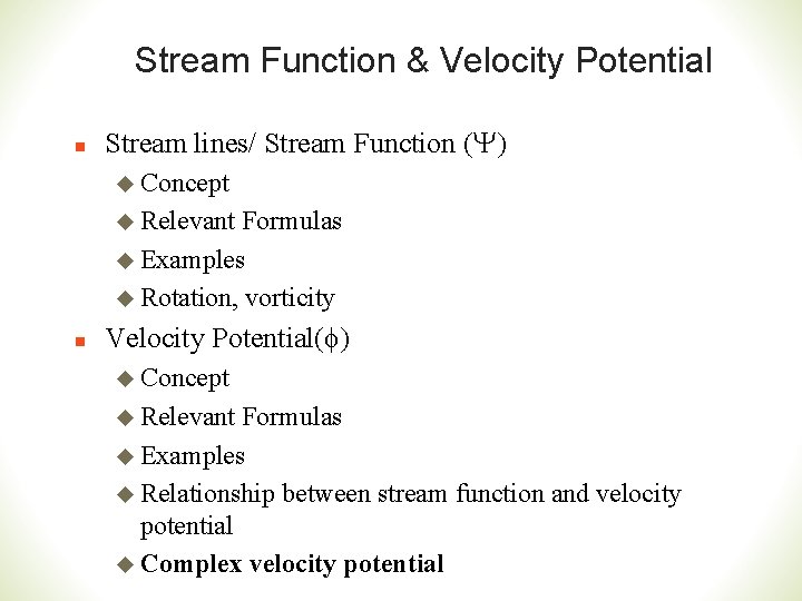 Stream Function & Velocity Potential n Stream lines/ Stream Function (Y) u Concept u