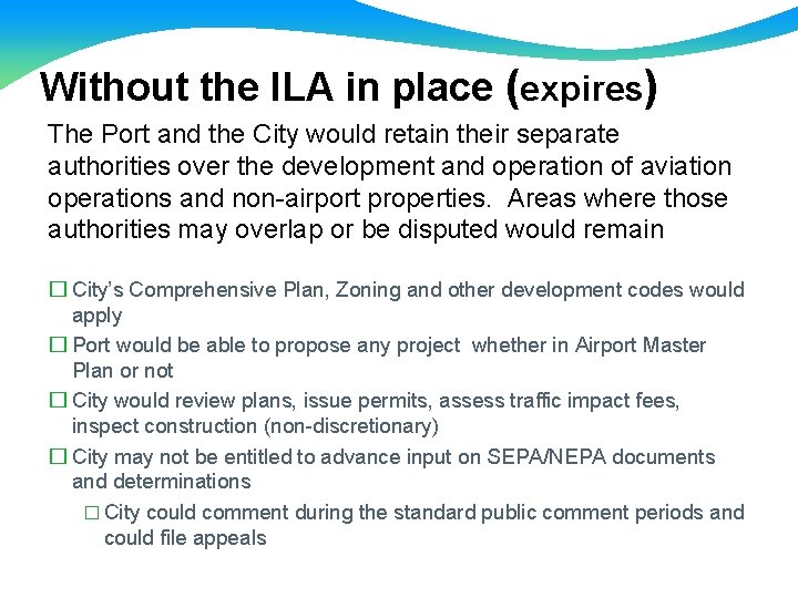 Without the ILA in place (expires) The Port and the City would retain their Without the ILA in place (expires) The Port and the City would retain their