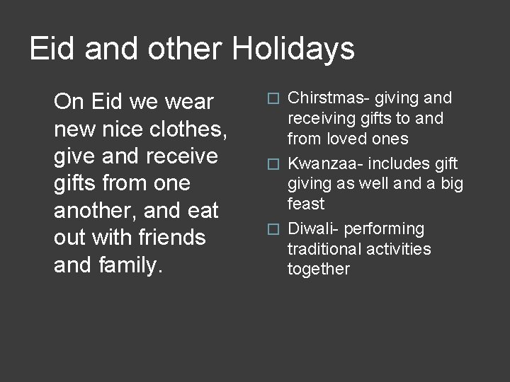 Eid and other Holidays On Eid we wear new nice clothes, give and receive