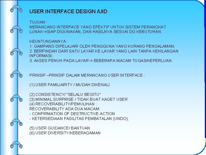 USER INTERFACE DESIGN /UID TUJUAN : MERANCANG INTERFACE YANG EFEKTIF UNTUK SISTEM PERANGKAT LUNAK