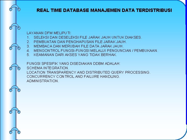 REAL TIME DATABASE MANAJEMEN DATA TERDISTRIBUSI LAYANAN DFM MELIPUTI: 1. SELEKSI DAN DESELEKSI FILE