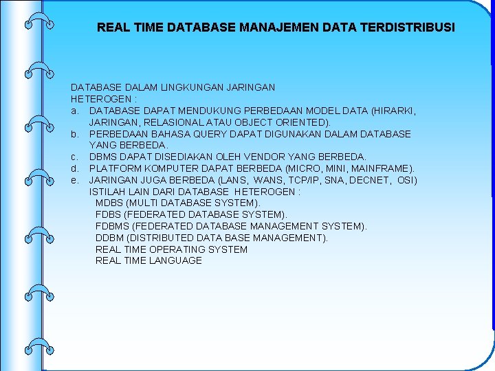 REAL TIME DATABASE MANAJEMEN DATA TERDISTRIBUSI DATABASE DALAM LINGKUNGAN JARINGAN HETEROGEN : a. DATABASE