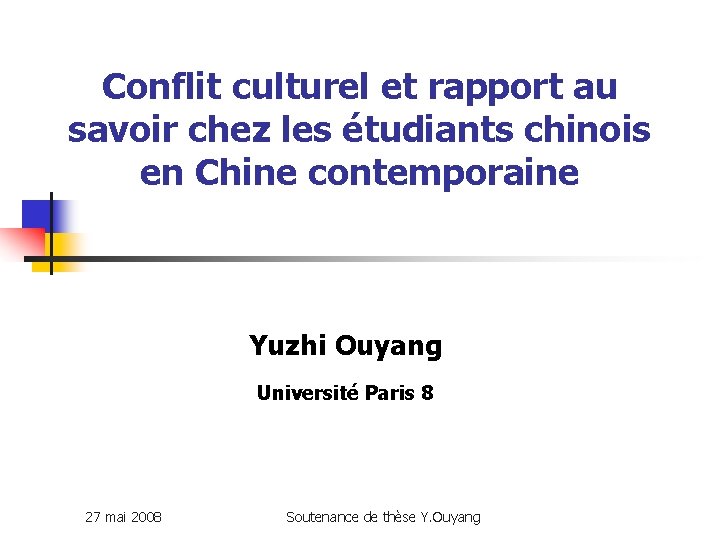 Conflit culturel et rapport au savoir chez les étudiants chinois en Chine contemporaine Yuzhi