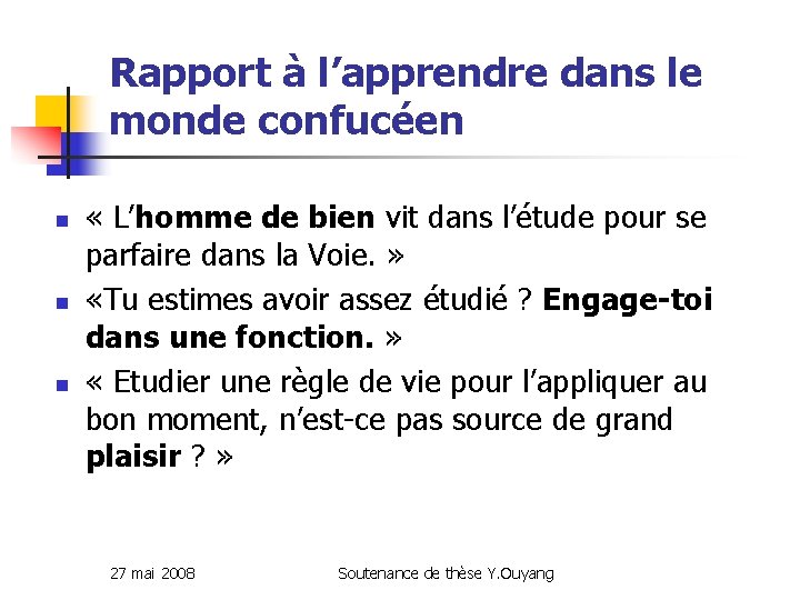 Rapport à l’apprendre dans le monde confucéen n « L’homme de bien vit dans