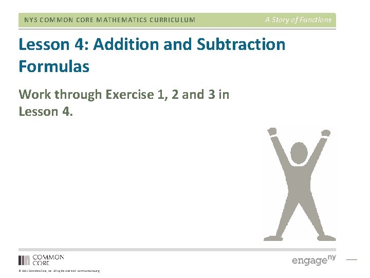 NYS COMMON CORE MATHEMATICS CURRICULUM A Story of Functions Lesson 4: Addition and Subtraction
