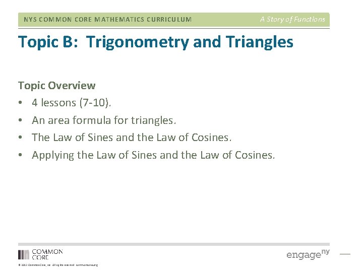 NYS COMMON CORE MATHEMATICS CURRICULUM A Story of Functions Topic B: Trigonometry and Triangles