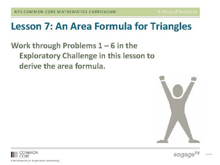 NYS COMMON CORE MATHEMATICS CURRICULUM A Story of Functions Lesson 7: An Area Formula