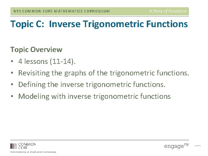NYS COMMON CORE MATHEMATICS CURRICULUM A Story of Functions Topic C: Inverse Trigonometric Functions