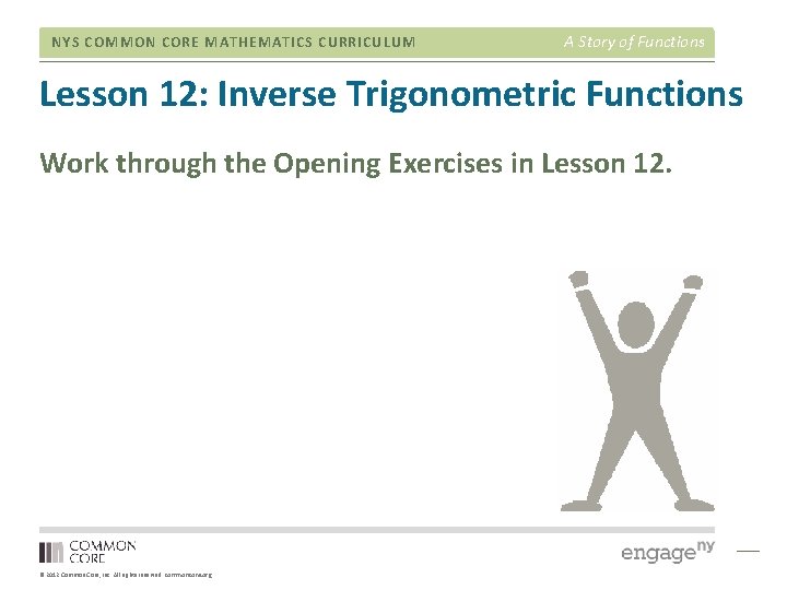 NYS COMMON CORE MATHEMATICS CURRICULUM A Story of Functions Lesson 12: Inverse Trigonometric Functions