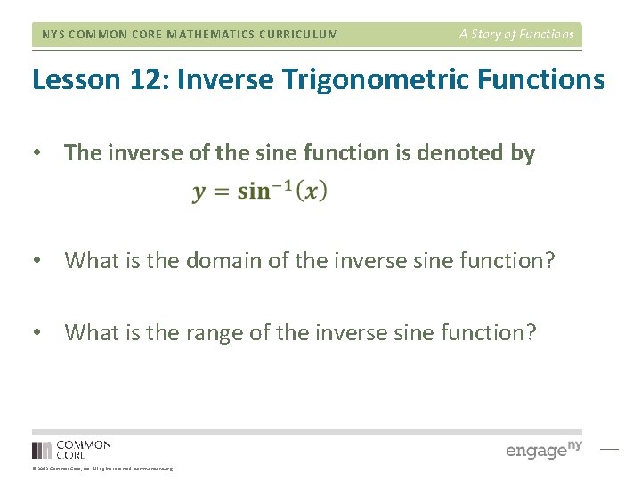 NYS COMMON CORE MATHEMATICS CURRICULUM A Story of Functions Lesson 12: Inverse Trigonometric Functions