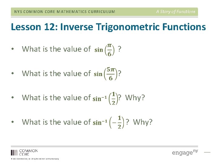 A Story of Functions NYS COMMON CORE MATHEMATICS CURRICULUM Lesson 12: Inverse Trigonometric Functions