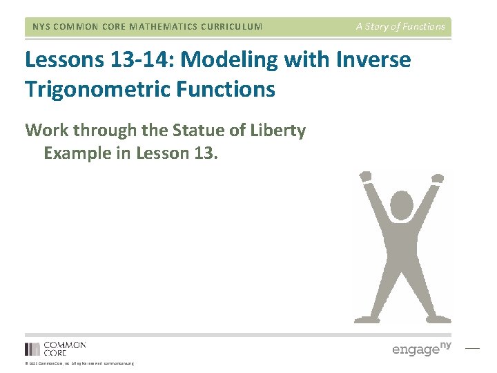 NYS COMMON CORE MATHEMATICS CURRICULUM A Story of Functions Lessons 13 -14: Modeling with