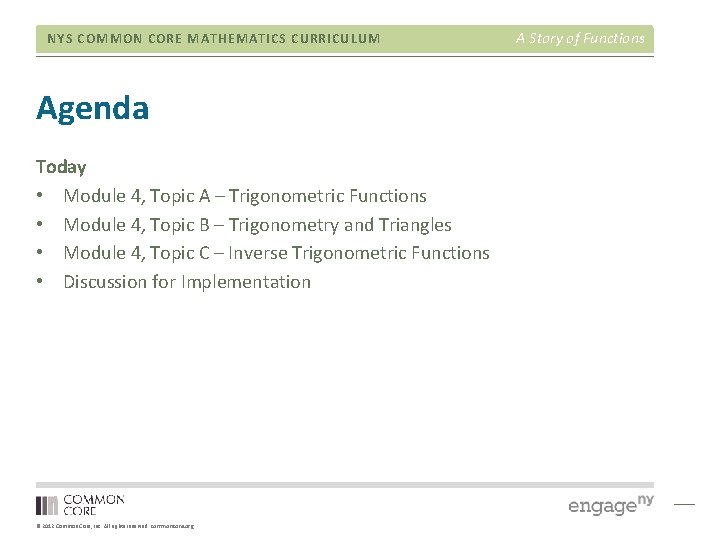 NYS COMMON CORE MATHEMATICS CURRICULUM Agenda Today • Module 4, Topic A – Trigonometric