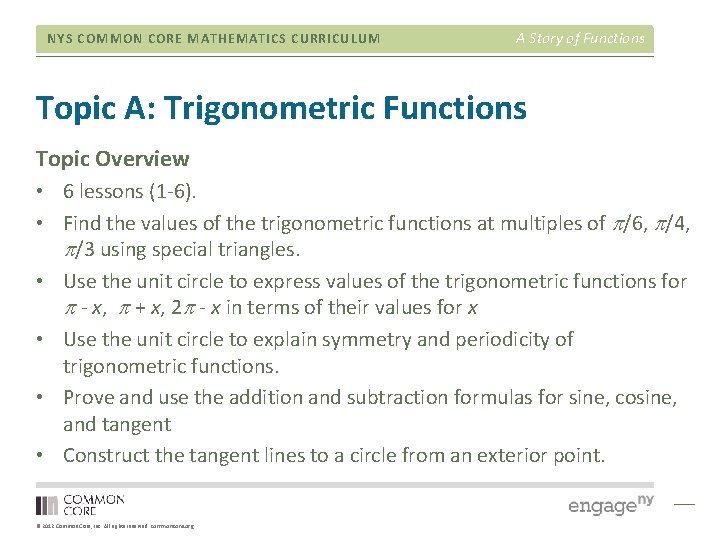 NYS COMMON CORE MATHEMATICS CURRICULUM A Story of Functions Topic A: Trigonometric Functions Topic