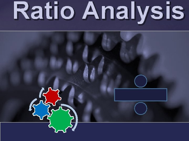 Ratio Analysis { 