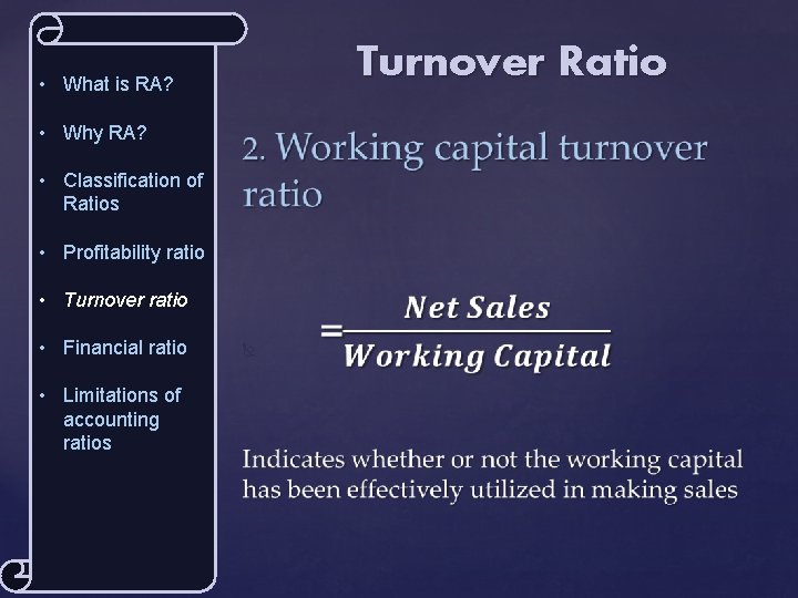 Turnover Ratio • What is RA? • Why RA? • Classification of Ratios •