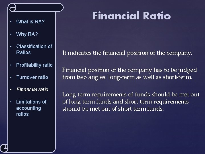  • What is RA? Financial Ratio • Why RA? • Classification of Ratios