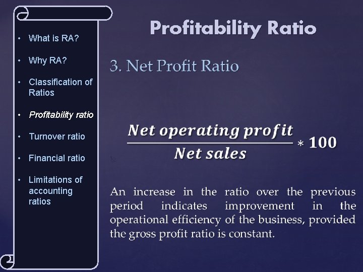 Profitability Ratio • What is RA? • Why RA? • Classification of Ratios •