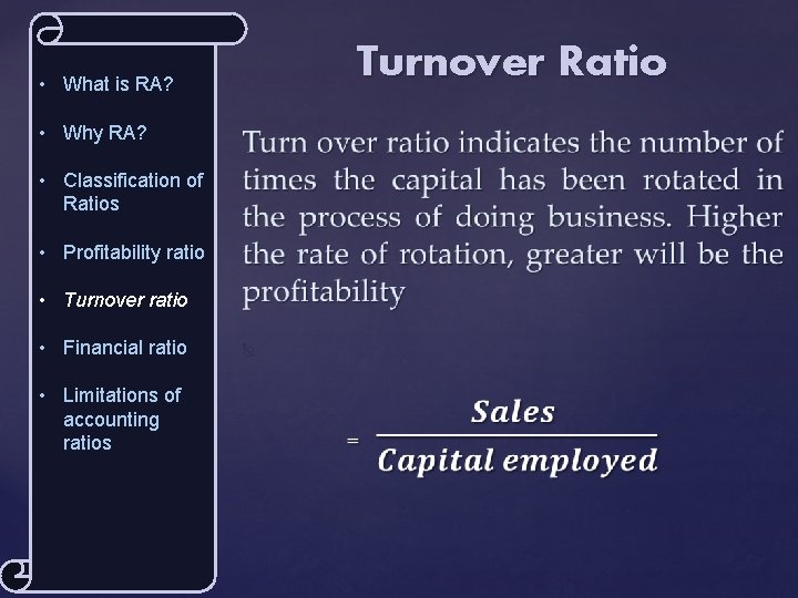 Turnover Ratio • What is RA? • Why RA? • Classification of Ratios •