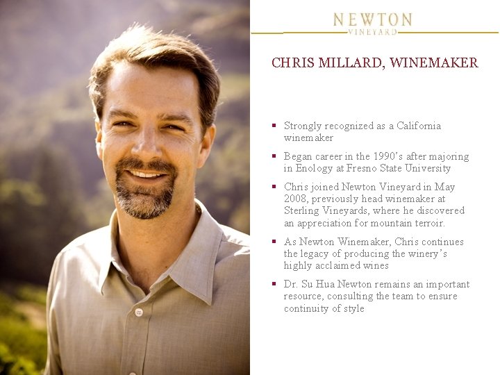 CHRIS MILLARD, WINEMAKER § Strongly recognized as a California winemaker § Began career in CHRIS MILLARD, WINEMAKER § Strongly recognized as a California winemaker § Began career in