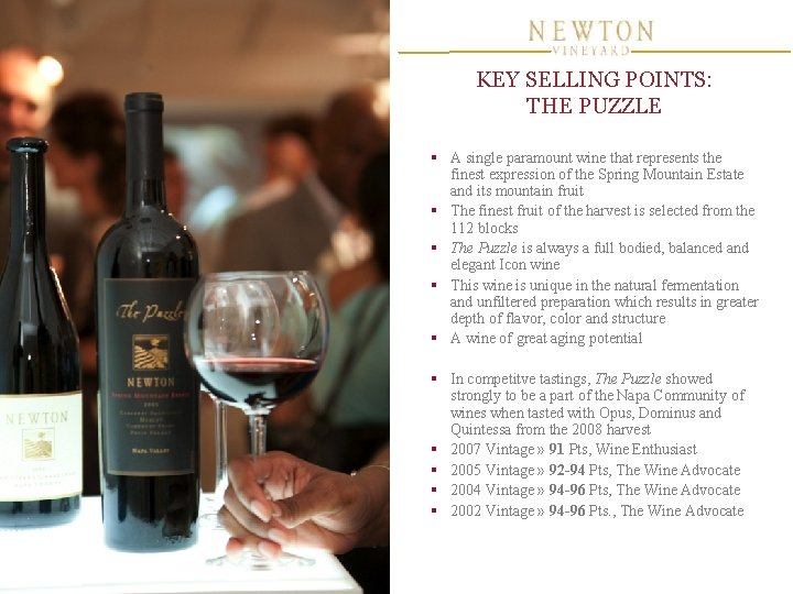 KEY SELLING POINTS: THE PUZZLE § A single paramount wine that represents the finest KEY SELLING POINTS: THE PUZZLE § A single paramount wine that represents the finest