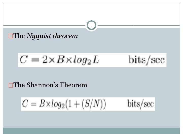 �The Nyquist theorem �The Shannon's Theorem 