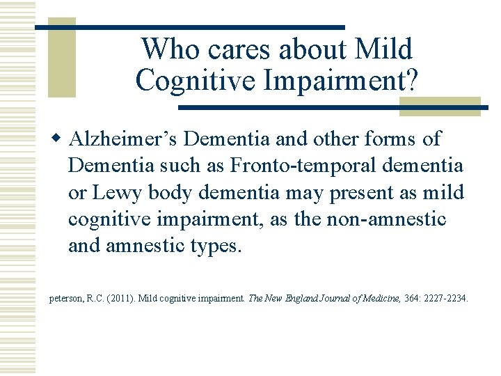 Who cares about Mild Cognitive Impairment? w Alzheimer’s Dementia and other forms of Dementia