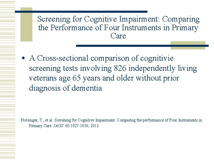 Screening for Cognitive Impairment: Comparing the Performance of Four Instruments in Primary Care w