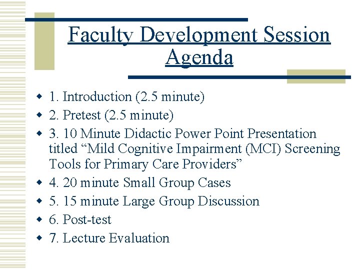 Faculty Development Session Agenda w 1. Introduction (2. 5 minute) w 2. Pretest (2.
