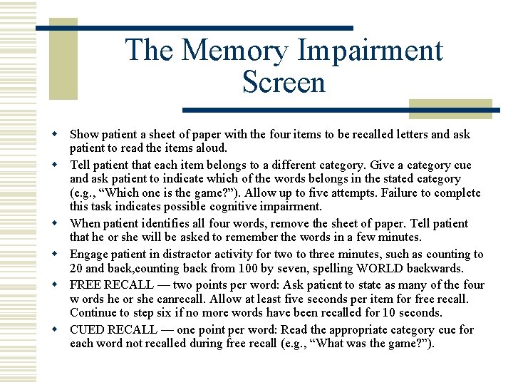 The Memory Impairment Screen w Show patient a sheet of paper with the four