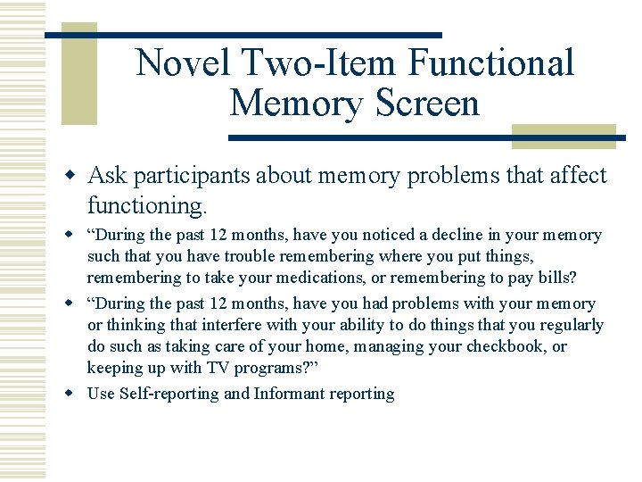 Novel Two-Item Functional Memory Screen w Ask participants about memory problems that affect functioning.