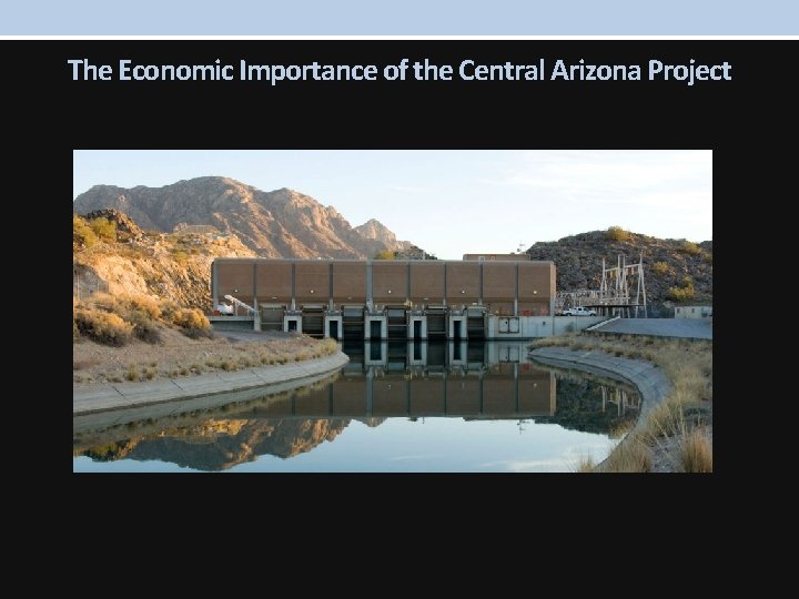 The Economic Importance of the Central Arizona Project 