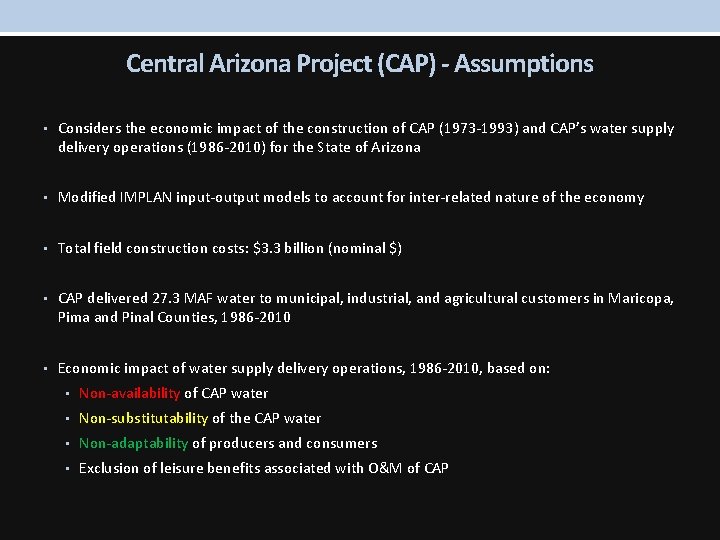 Central Arizona Project (CAP) - Assumptions • Considers the economic impact of the construction