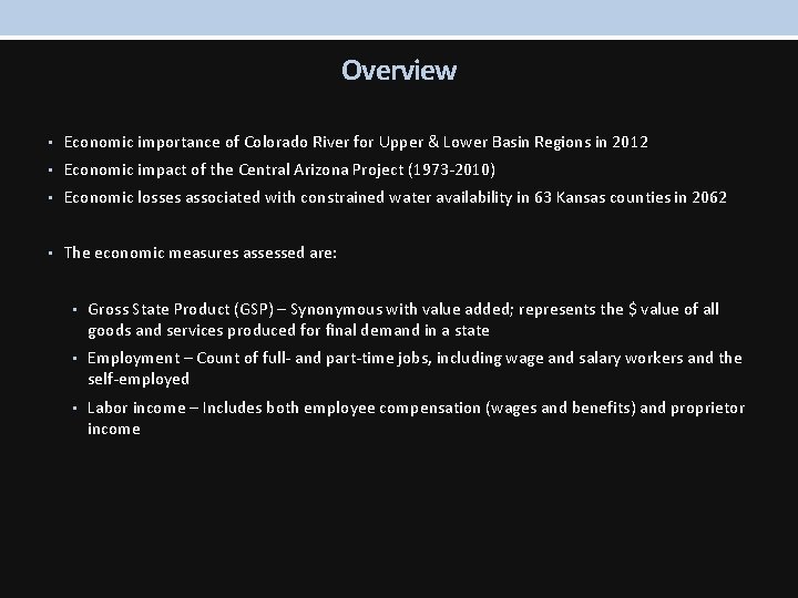 Overview • Economic importance of Colorado River for Upper & Lower Basin Regions in