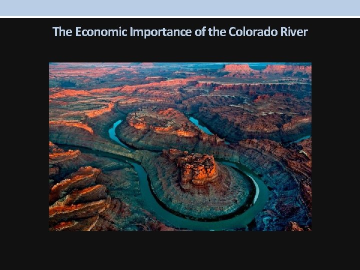 The Economic Importance of the Colorado River 