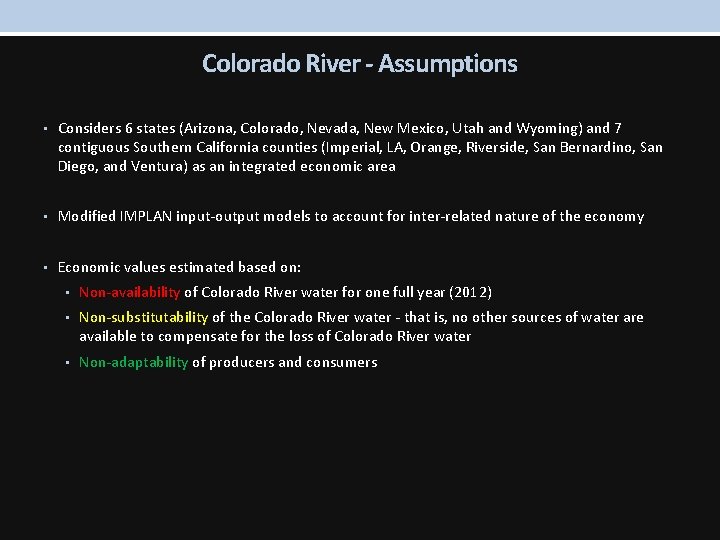 Colorado River - Assumptions • Considers 6 states (Arizona, Colorado, Nevada, New Mexico, Utah