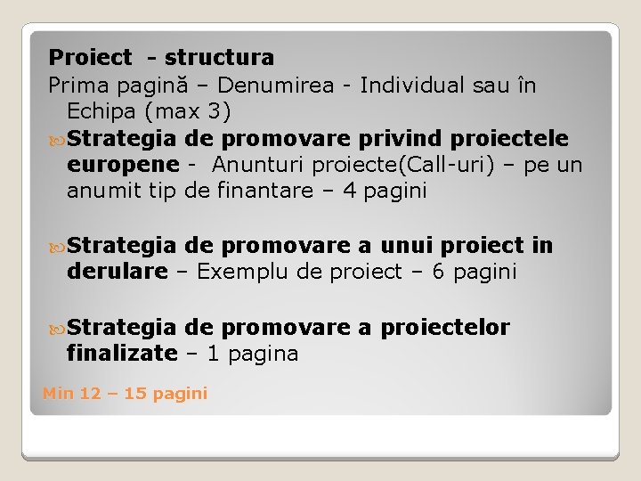 Proiect - structura Prima pagină – Denumirea - Individual sau în Echipa (max 3)