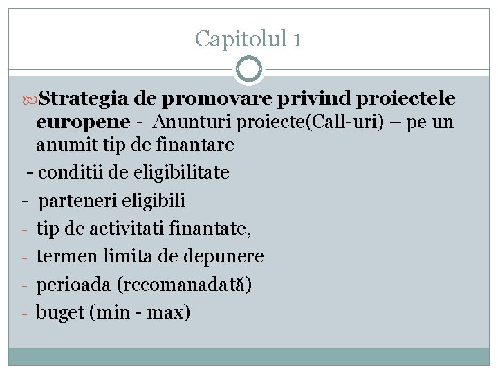 Capitolul 1 Strategia de promovare privind proiectele europene - Anunturi proiecte(Call-uri) – pe un