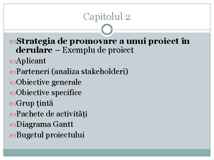 Capitolul 2 Strategia de promovare a unui proiect în derulare – Exemplu de proiect