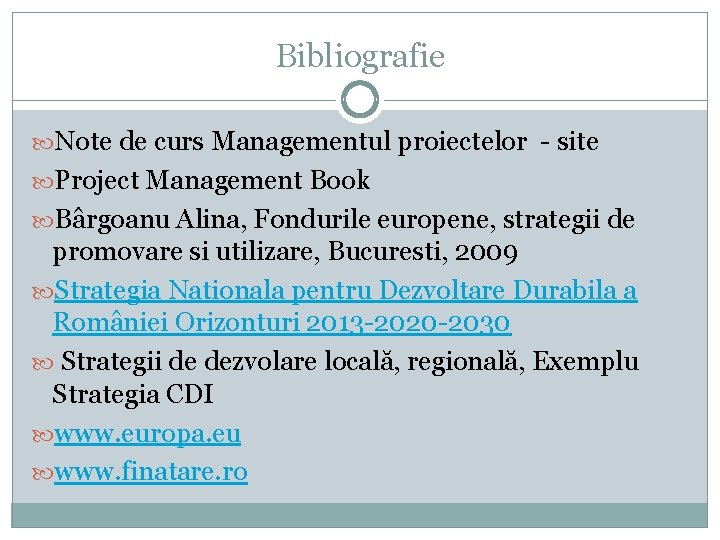 Bibliografie Note de curs Managementul proiectelor - site Project Management Book Bârgoanu Alina, Fondurile